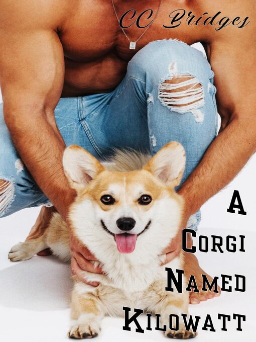 Title details for A Corgi Named Kilowatt by CC Bridges - Available
